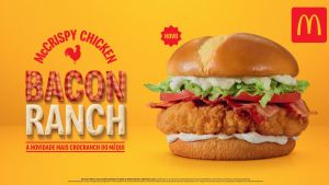 Novidade &quot;Crocranch&quot; no McDonald's: McCrispy Chicken Bacon Ranch combina toda a crocância do frango e do bacon com o sabor do Molho Ranch