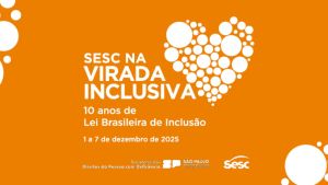 Sesc São Carlos participa da Virada Inclusiva 2025