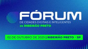 Prefeitos Inovadores da Região de Ribeirão Preto serão reconhecidos no Fórum de Cidades Digitais e Inteligentes