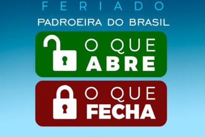 Acompanhe o que Abre e Fecha no feriado de 12 de outubro