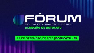 Botucatu sedia Fórum de Cidades Digitais e Inteligentes da região