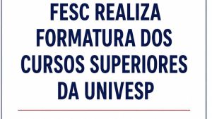 Fesc realiza formatura dos cursos superiores da Univesp em São Carlos