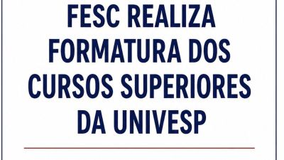 Fesc realiza formatura dos cursos superiores da Univesp em São Carlos