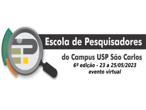 “6ª Escola de Pesquisadores do Campus USP de São Carlos”