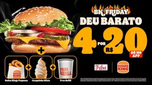 4 por R$20: “Deu barato” na BK® Friday. Burger King® lança oferta no precinho no mês da Black Friday