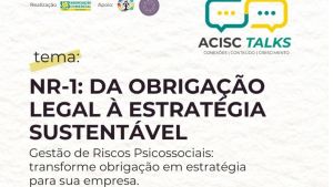 ACISC promove debate sobre NR-1 e gestão de riscos psicossociais nesta terça-feira