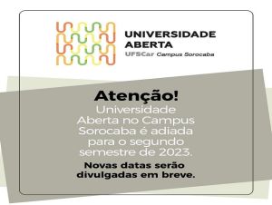 Evento &quot;Universidade Aberta&quot; no Campus Sorocaba da UFSCar é adiado para o segundo semestre