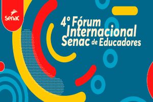 Senac São Carlos organiza o 4º Fórum Internacional Senac de Educadores
