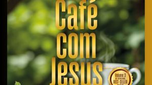 'Café com Jesus 3' chega neste mês às livrarias de todo o Brasil