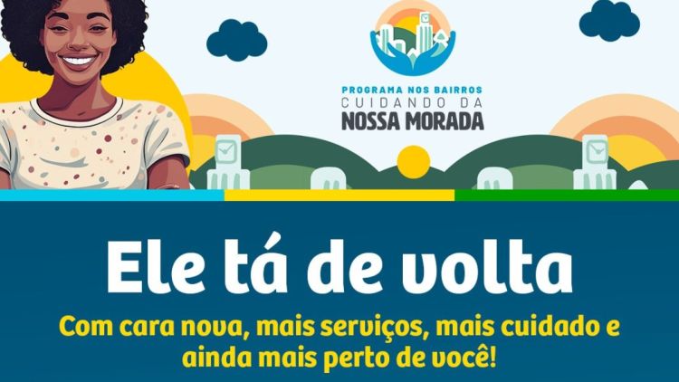 Projeto &quot;Programa nos Bairros: Cuidando da Nossa Morada&quot; começa neste sábado (17)