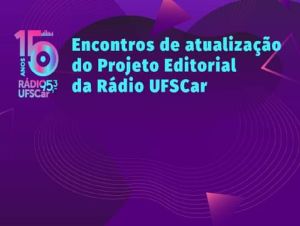 Projeto Editorial da Rádio UFSCar será atualizado com participação da comunidade