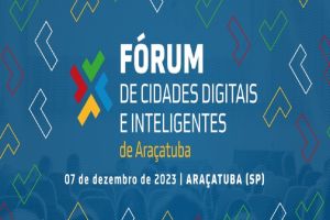 Araçatuba sedia Fórum de Cidades Digitais e Inteligentes