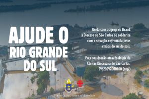 Diocese de São Carlos se mobiliza para enviar ajuda ao Rio Grande do Sul